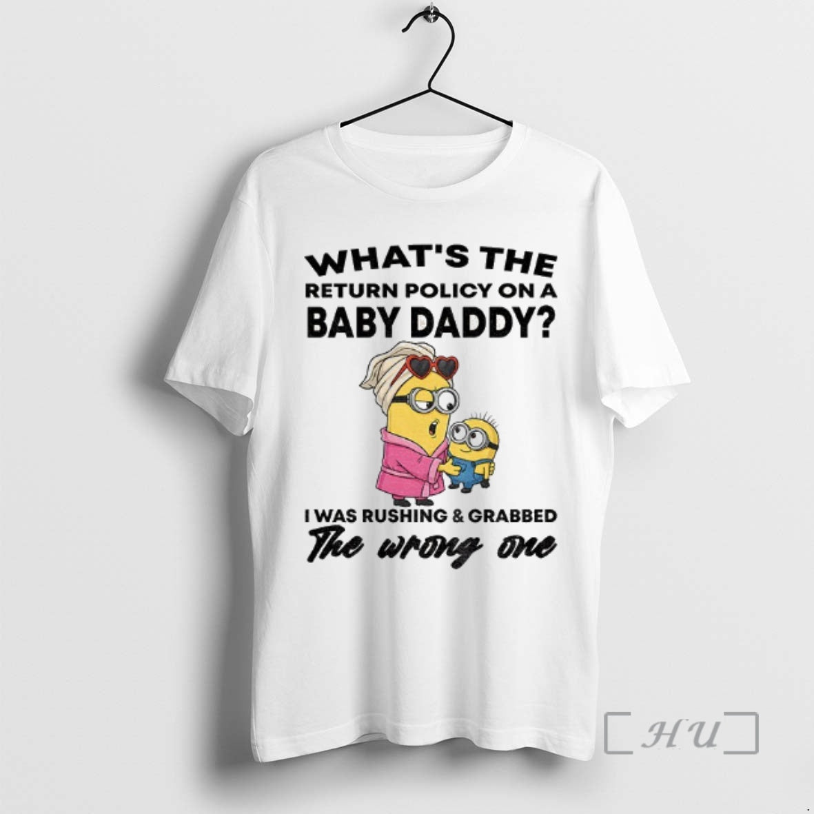Officials Minion Whats The Return Policy On A Baby Daddy I Was Rushing And Grabbed