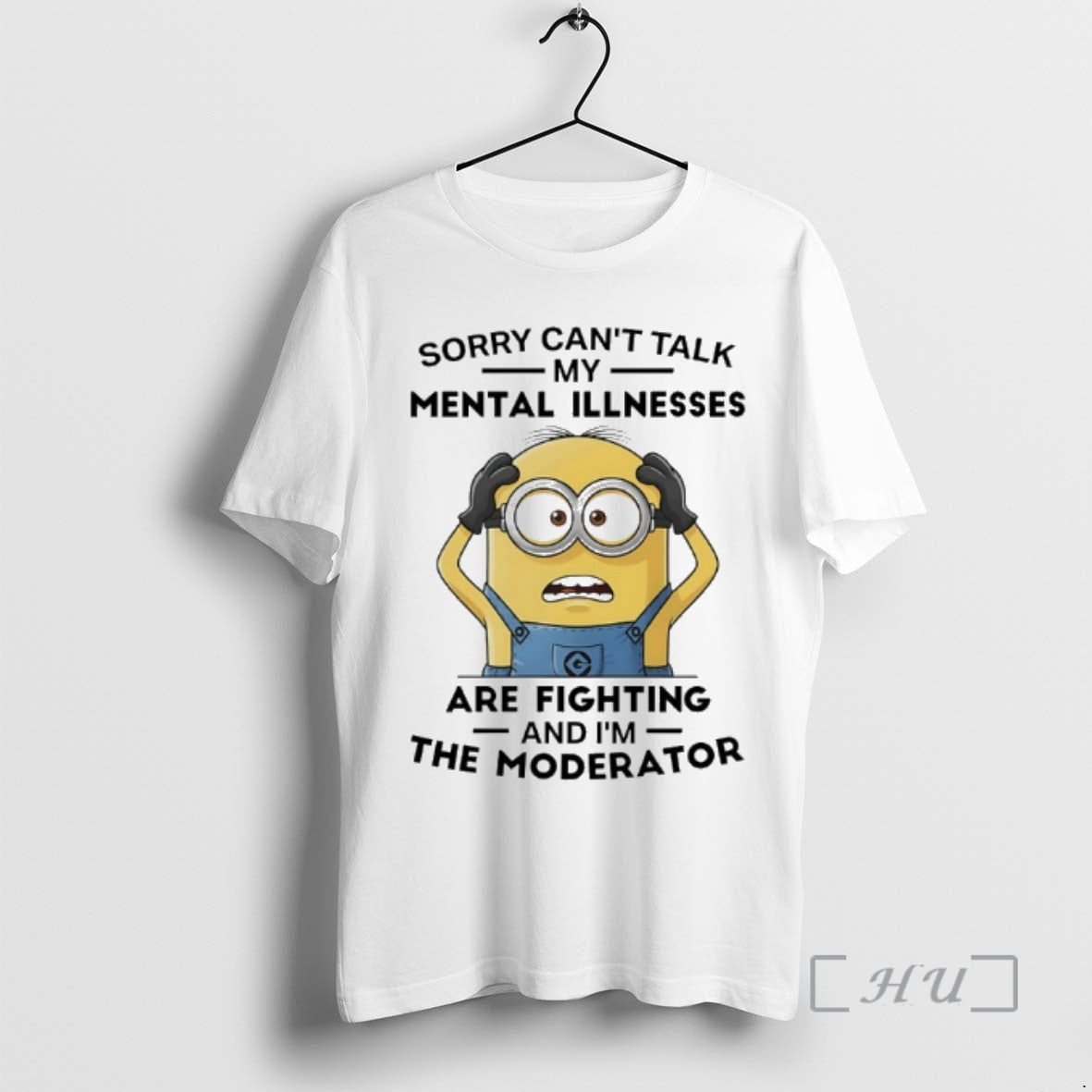 Officials Minions Sorry Cant Talk My Mental Illnesses Are Fighting And Im The Moderator Premium