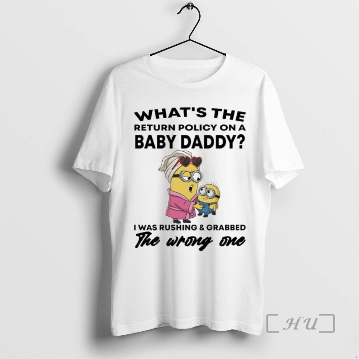 Officials Minions Whats The Return Policy On A Baby Daddy I Was Rushing And Grabbed