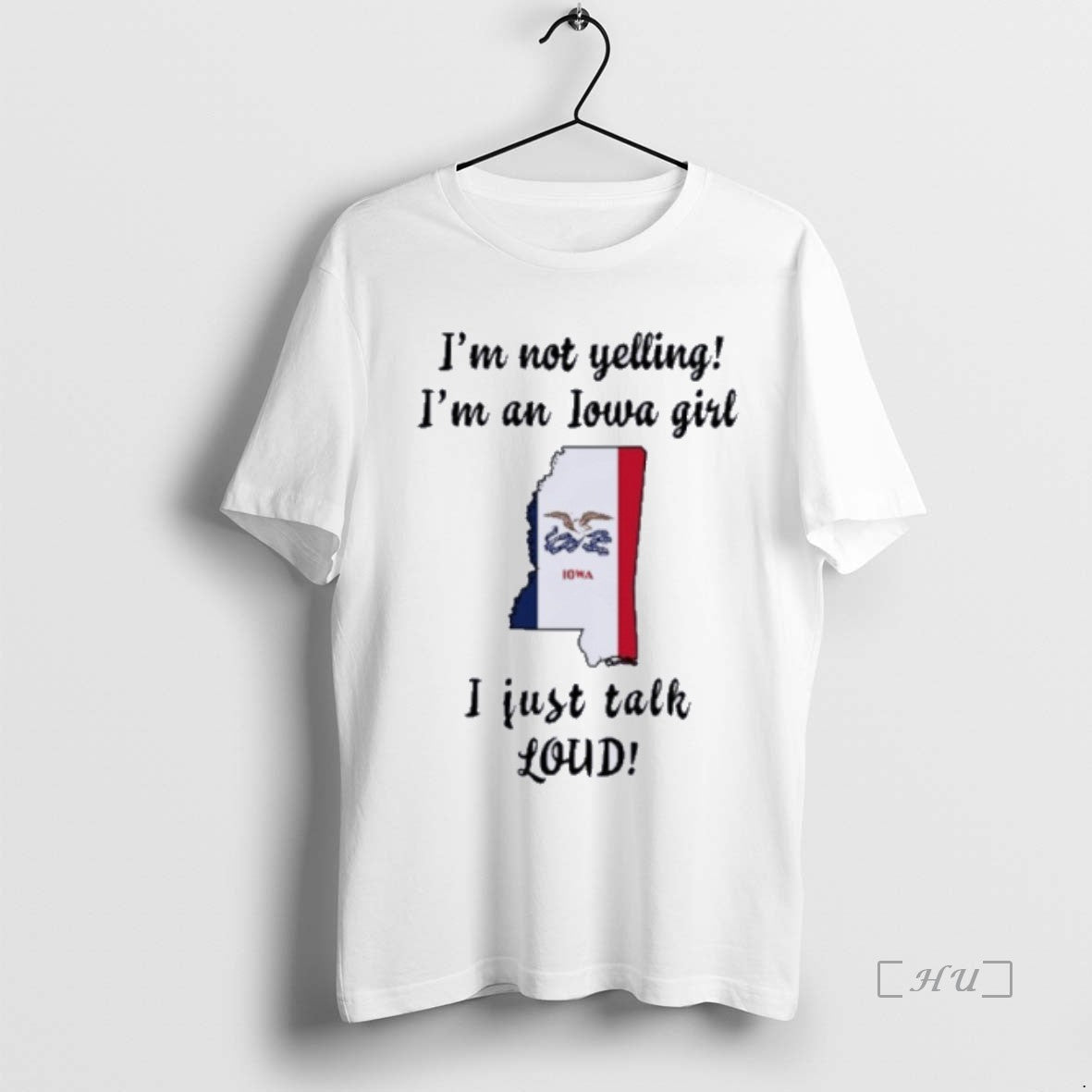 Officials Mississippi Map Im Not Yelling Im An Iowa Girl I Just Talk Loud Premium