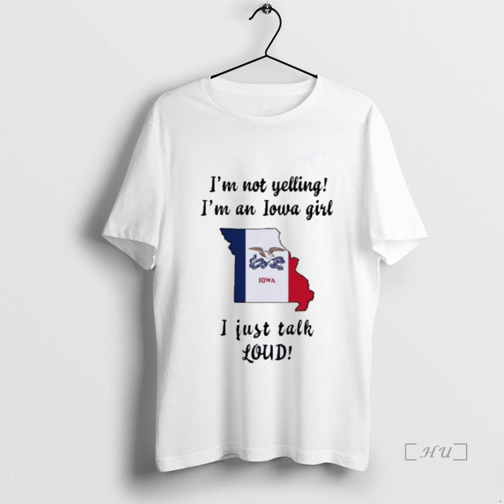 Officials Missouri Map Im Not Yelling Im An Iowa Girl I Just Talk Loud Premium