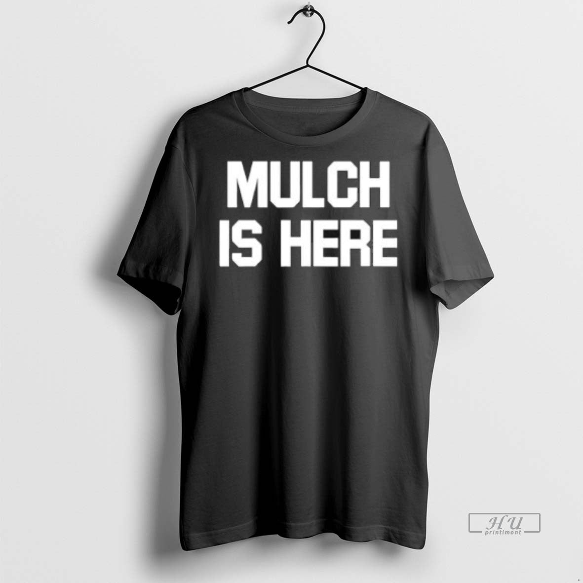 Officials Mulch Is Here Merch Premium Tee Shirt Sweater