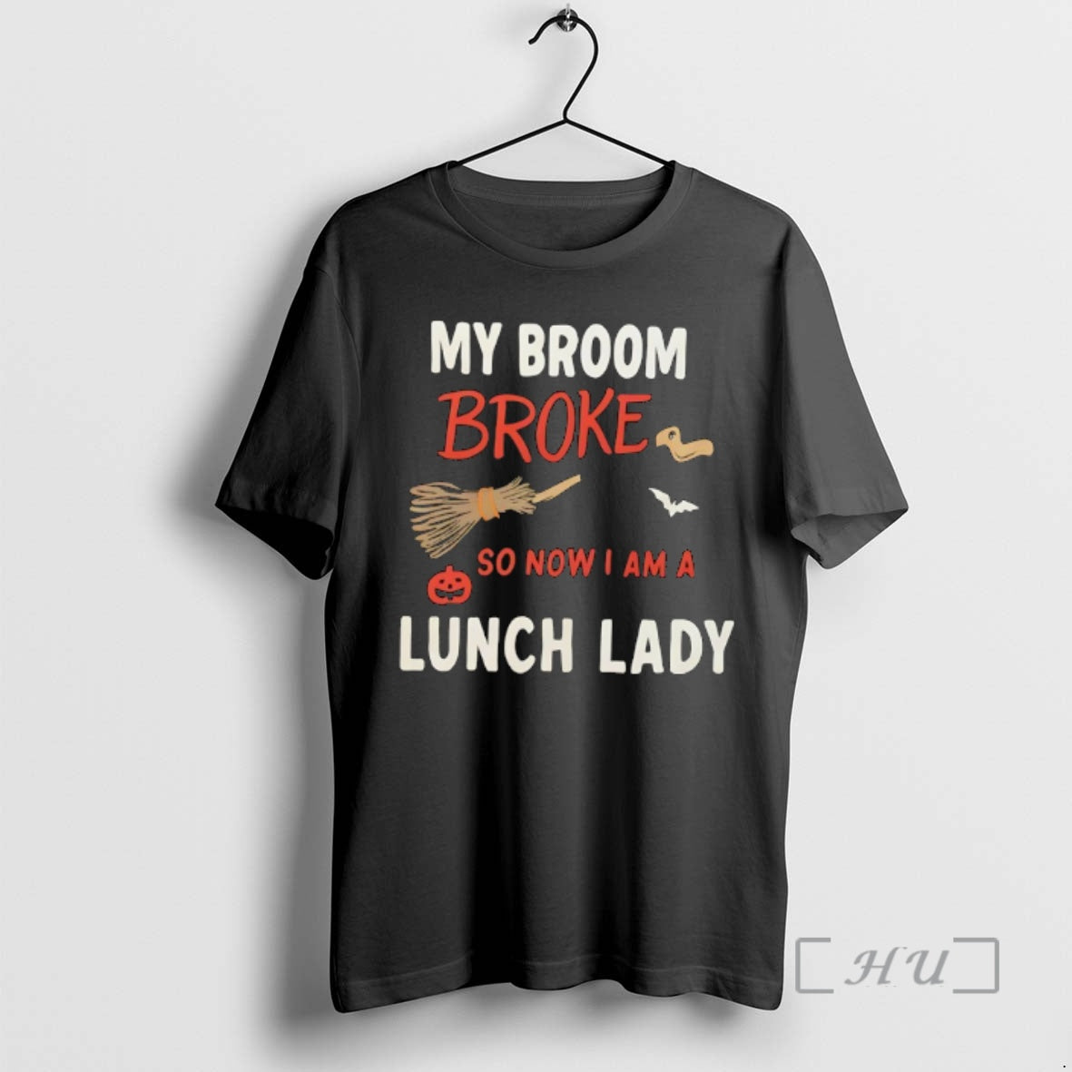 Officials My Broom Broke So Now I Am A Lunch Lady Halloween