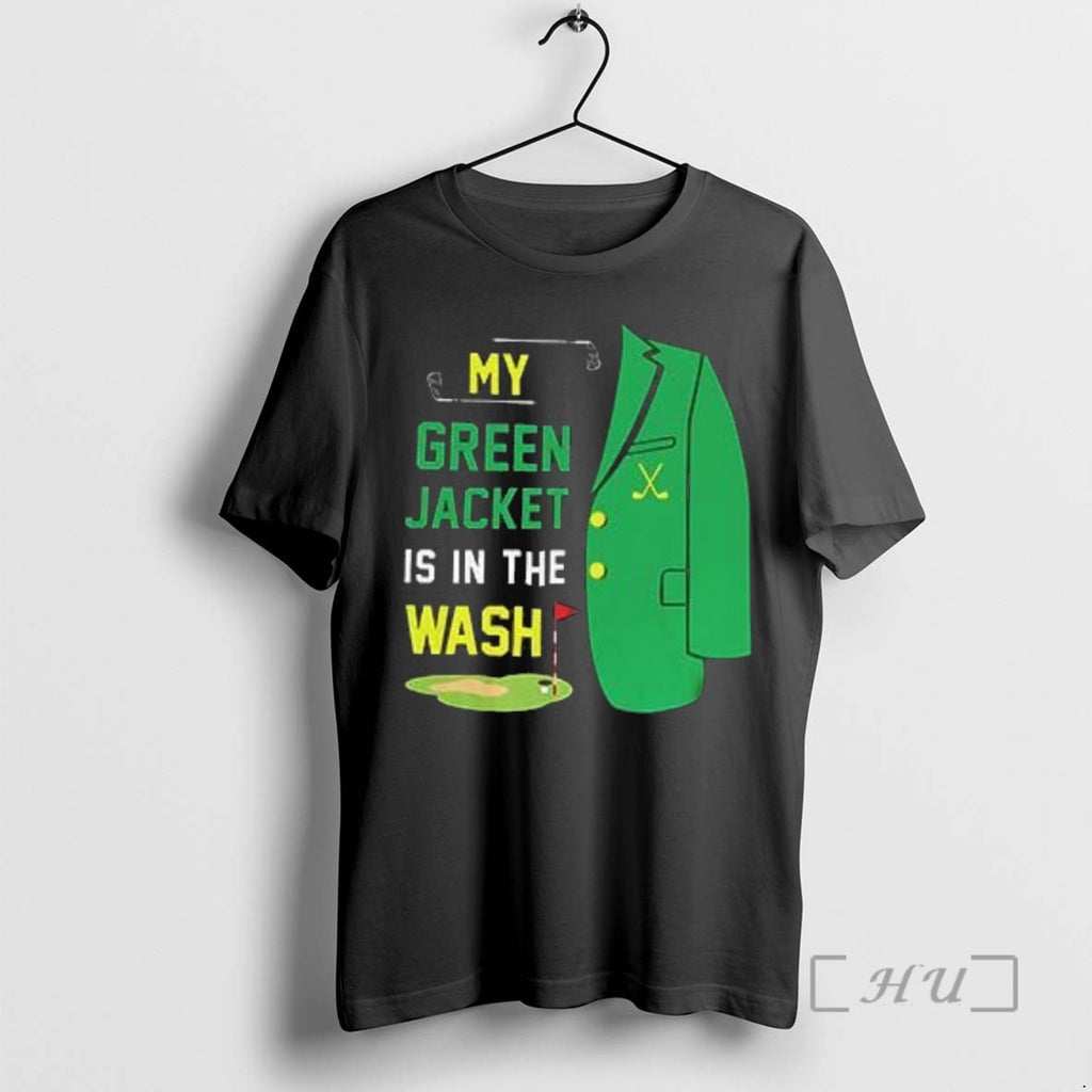 Officials My Green Jacket Is In The Wash Golf T Shirt Sweater