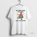 Officials My Mom Took Tylenol Now I Love Trains Premium Tee Shirt Sweater