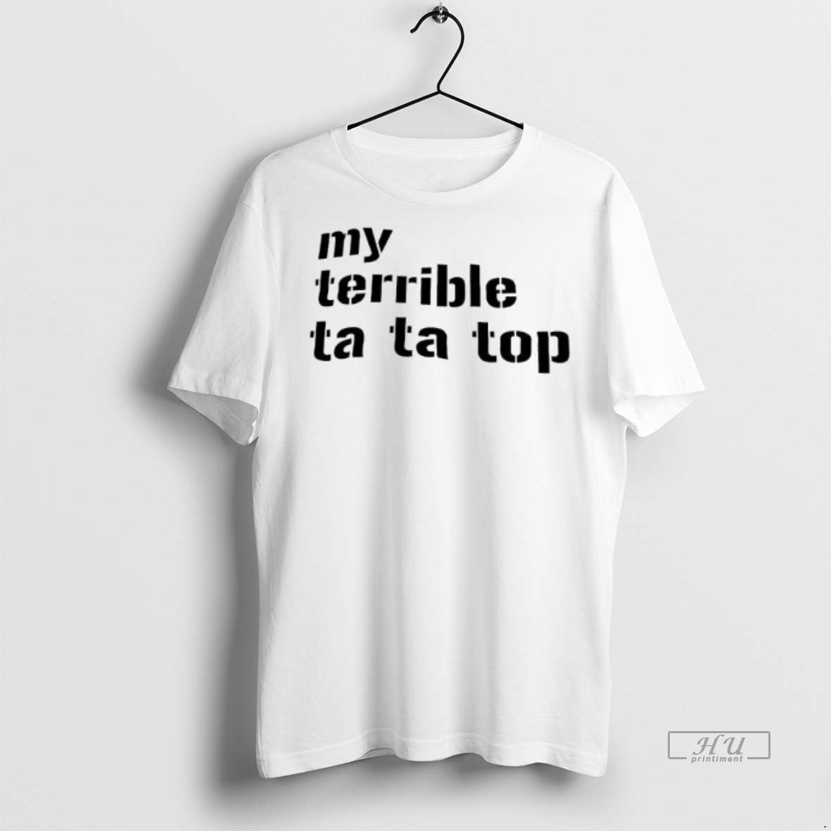 Officials My Terrible Ta Ta Top Premium Tee Shirt Sweater
