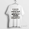 Officials My Daily Goal Is To Appear Calm While Mentally Throwing Everything Off A Metaphorical