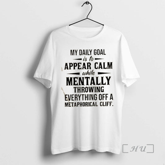 Officials My Daily Goal Is To Appear Calm While Mentally Throwing Everything Off A Metaphorical