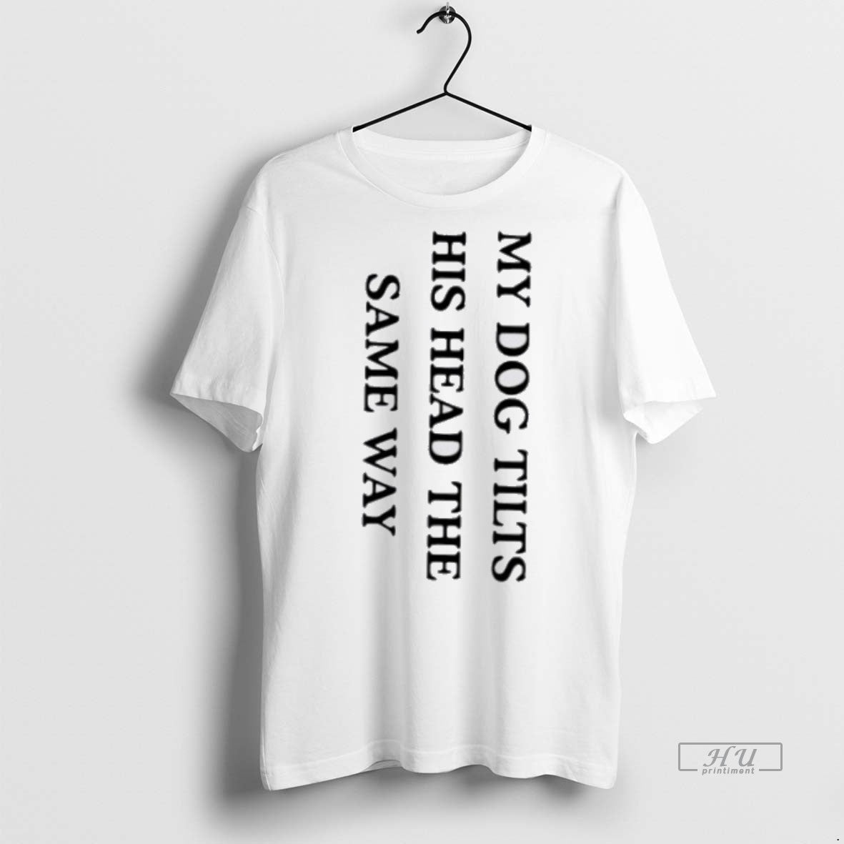Officials My Dog Tilts His Head The Same Way Graphic Tee Shirt Sweater