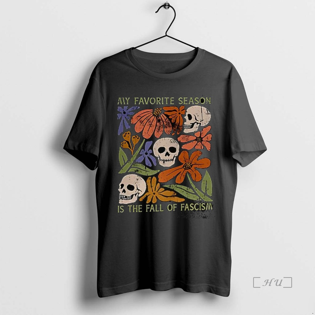 Officials My Favorite Season Is The Fall Of Fascism Teacher Skull And Flower Premium