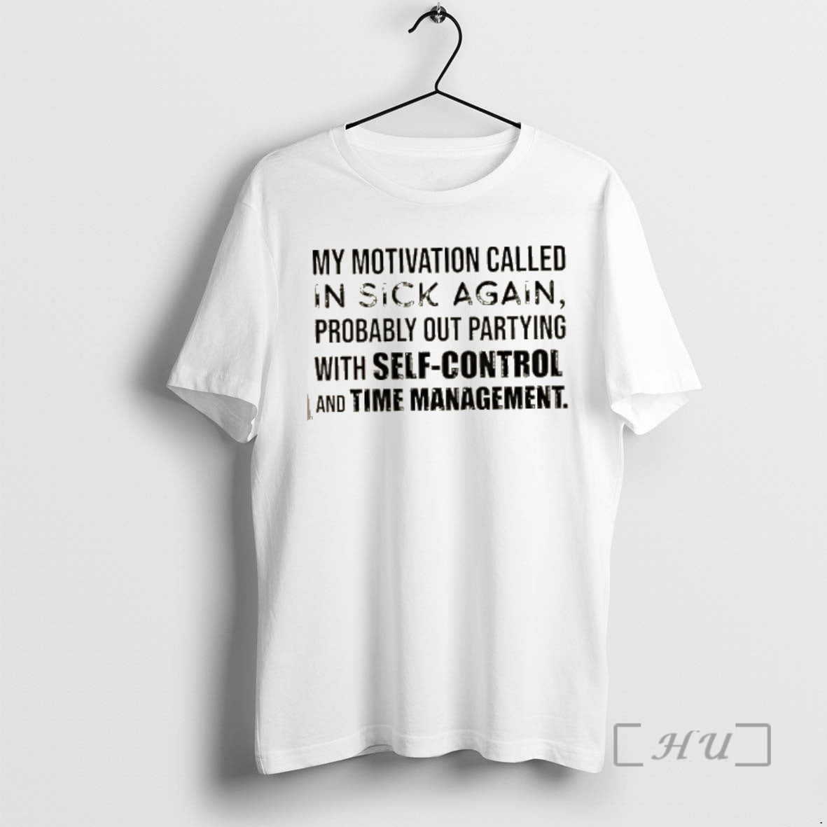 Officials My Motivation Called In Sick Again Probably Out Partying With Self Control And Time