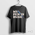 Officials My Pen Is Huge Premium T Shirt Sweater