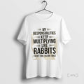 Officials My Responsibilities Keep Multiplying Like Rabbits Every Time I Blink Twice Premium T Shirts