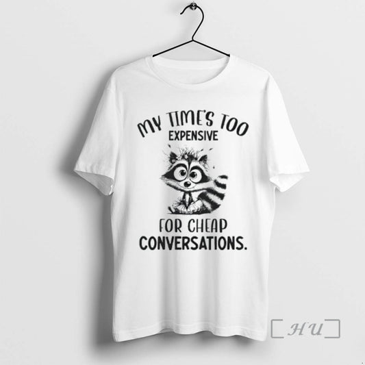 Officials My Times Too Expensive For Cheap Conversations Premium T Shirt Sweater