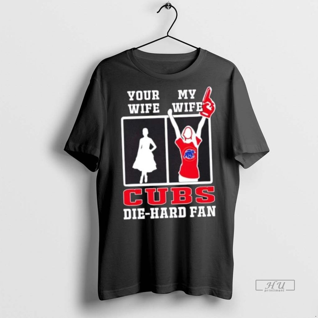 Officials My Wife Chicago Cubs Baseball Die Hard Fan Premium Tee Shirt Sweater