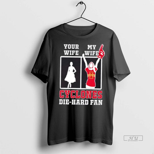 Officials My Wife Iowa State Cyclones Football Die Hard Fan Premium Tee Shirt Sweater