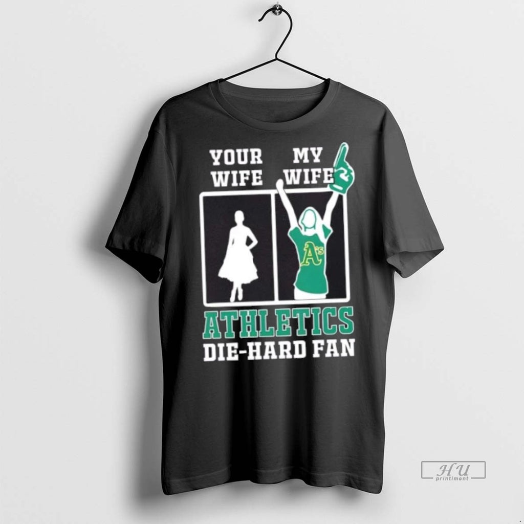 Officials My Wife Oakland Athletics Baseball Die Hard Fan Premium Tee Shirt Sweater