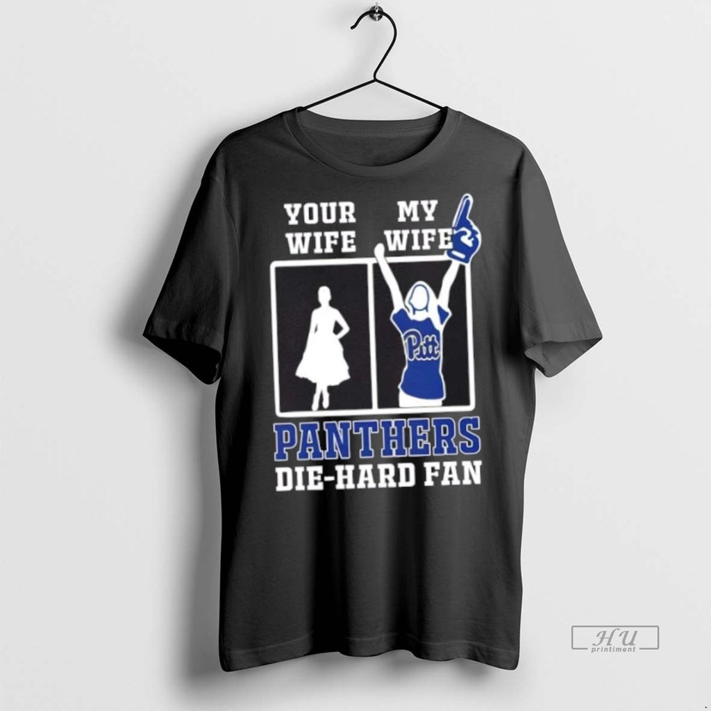 Officials My Wife Pittsburgh Panthers Football Die Hard Fan Premium Tee Shirt Sweater
