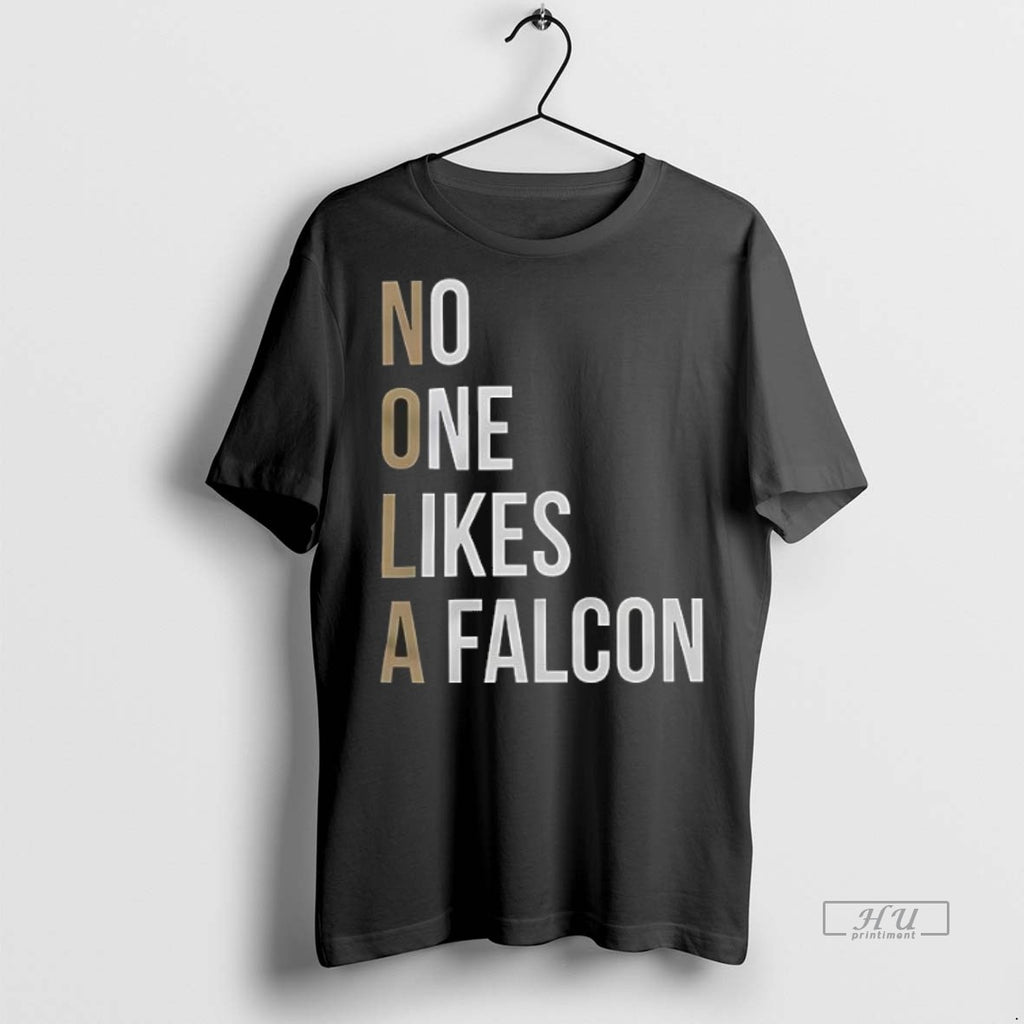Officials Nola No One Likes A Falcon Tee Shirt Sweater