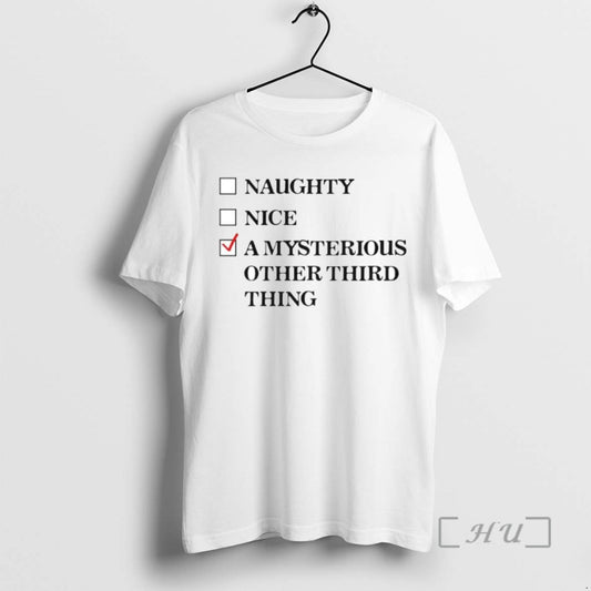 Officials Naughty Nice A Mysterious Other Third Thing Ornaments Tee Shirt Sweater