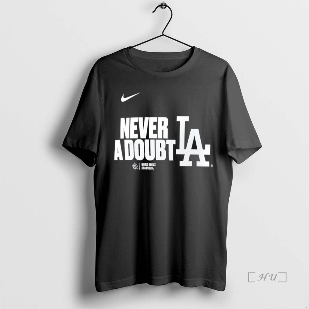 Officials Never A Doubt Los Angeles Dodgers 2025 World Series Champions Premium T Shirt Sweater