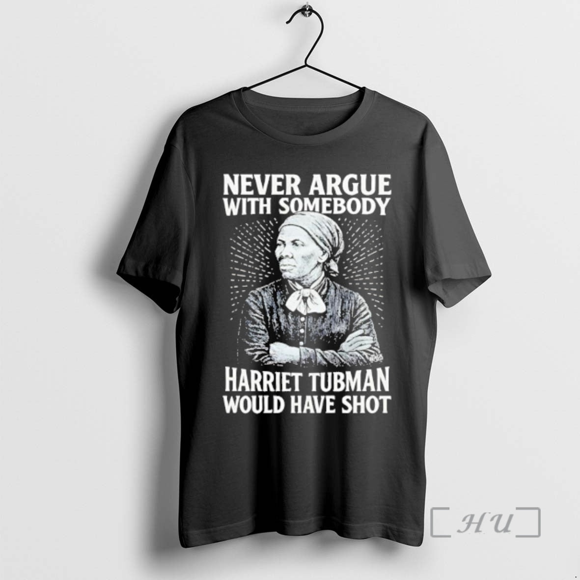 Officials Never Argue With Someody Harriet Tubman Would Have Shot Premium T Shirt Sweater
