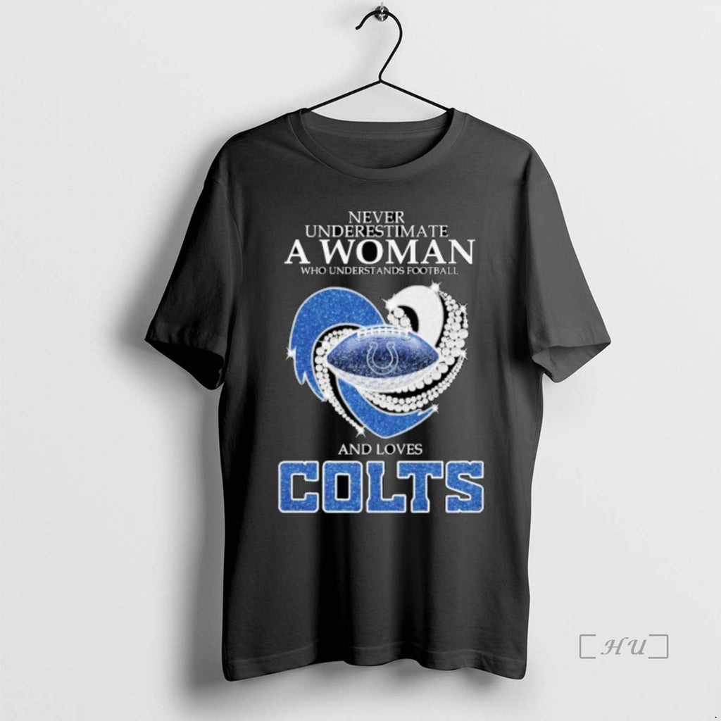 Officials Never Underestimate A Woman Who Understands Football And Loves Indianapolis Colts Diamond Heart