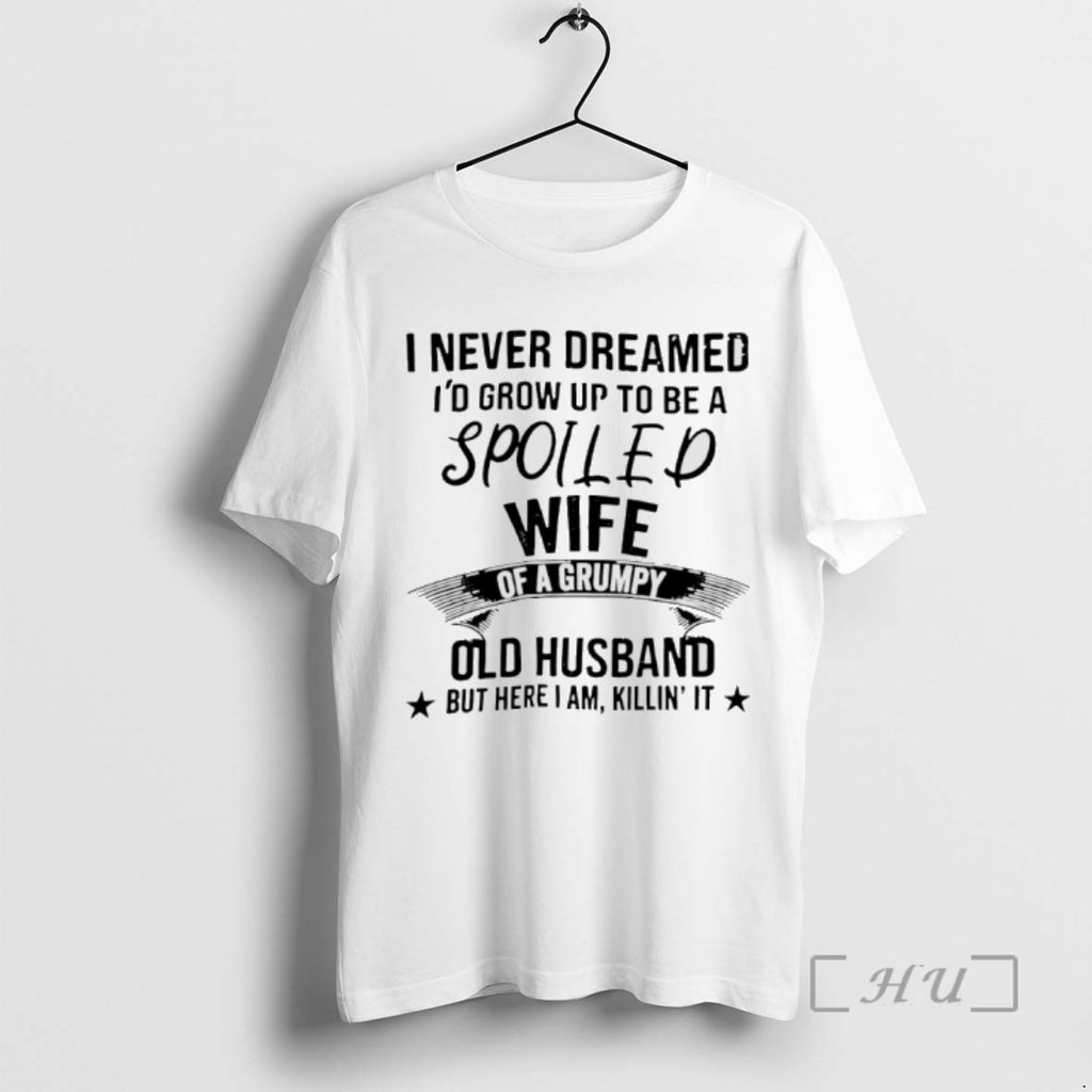 Officials Never Dreamed Id Grow Up To Be A Spoiled Wife Of A Grumpy Old