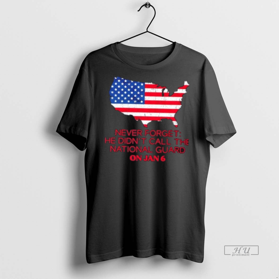 Officials Never Forget He Didnt Call The National Guard On Jan 6 Us Map Tee