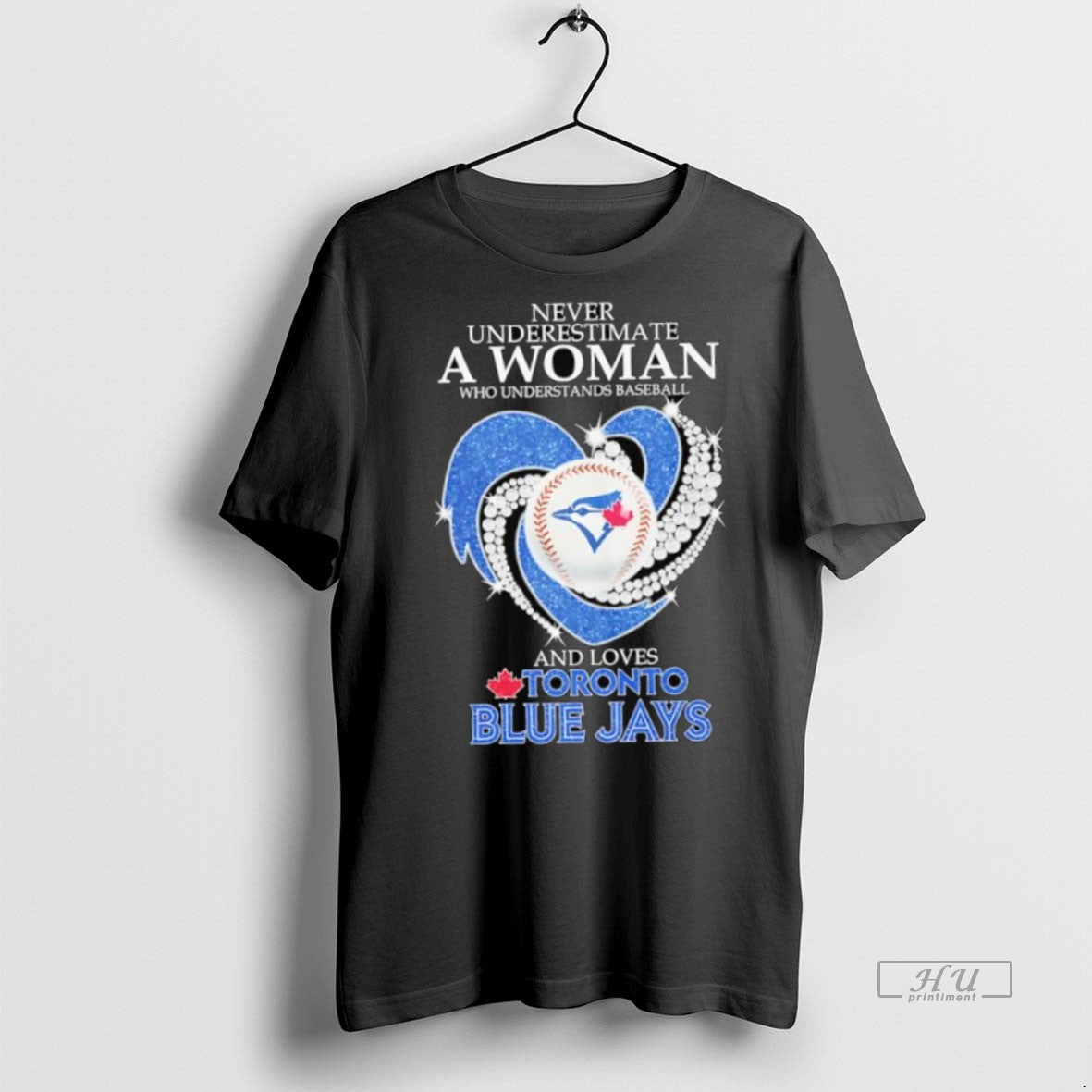 Officials Never Underestimate A Woman Who Understands Baseball And Loves Toronto Blue Jays Heart Shaped