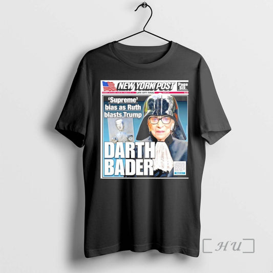 Officials New York Post Darth Bader Suprem Bias As Ruth Blasts Trump Premium T Shirts