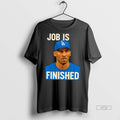 Officials Nice Los Angeles Dodgers Job Is Finished Premium Tee Shirt Sweater
