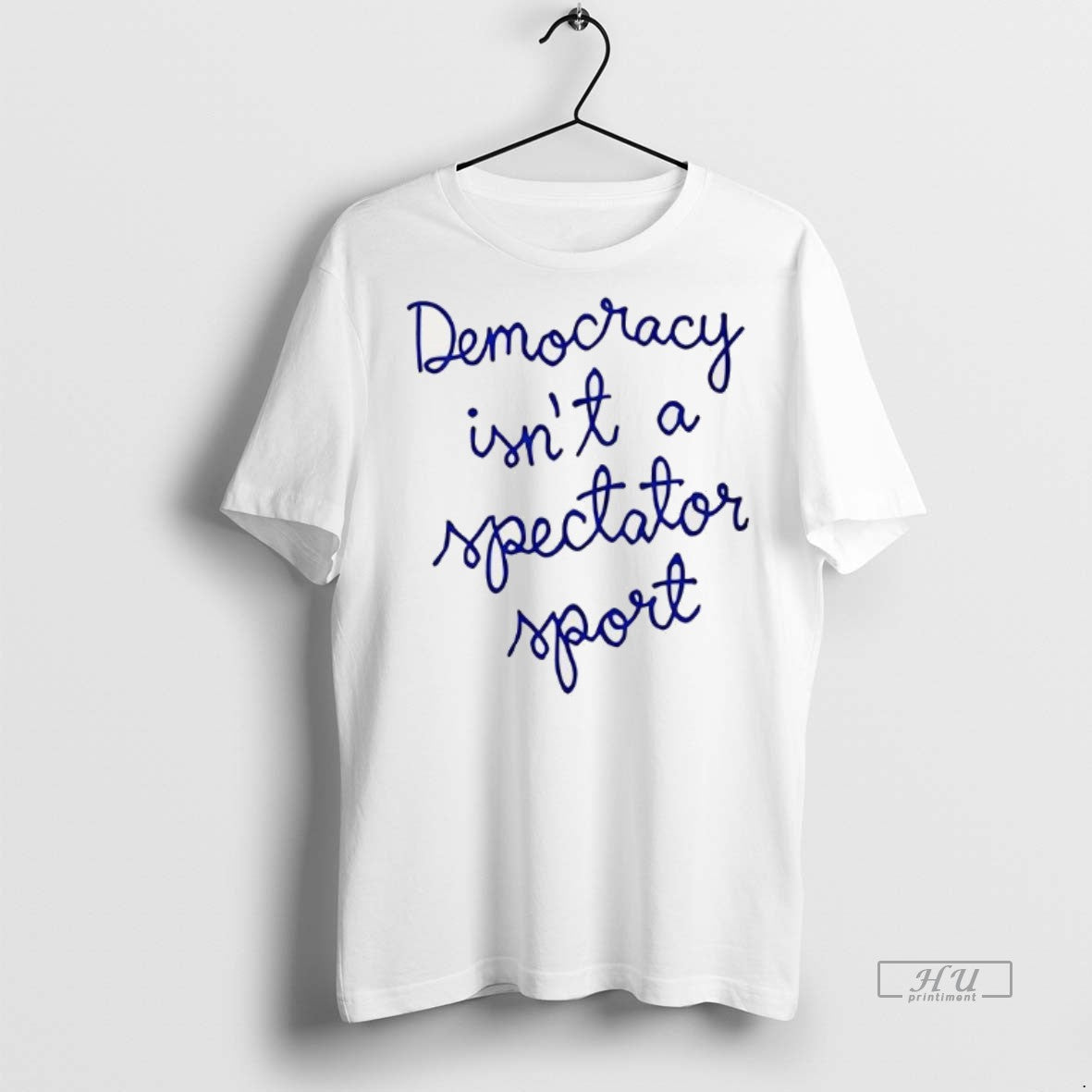 Officials Nicolle Wallace Democracy Is Not A Spectator Sport Premium Tee Shirt Sweater