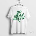 Officials North Texas Slogan Go Mean Green T Shirt Sweater