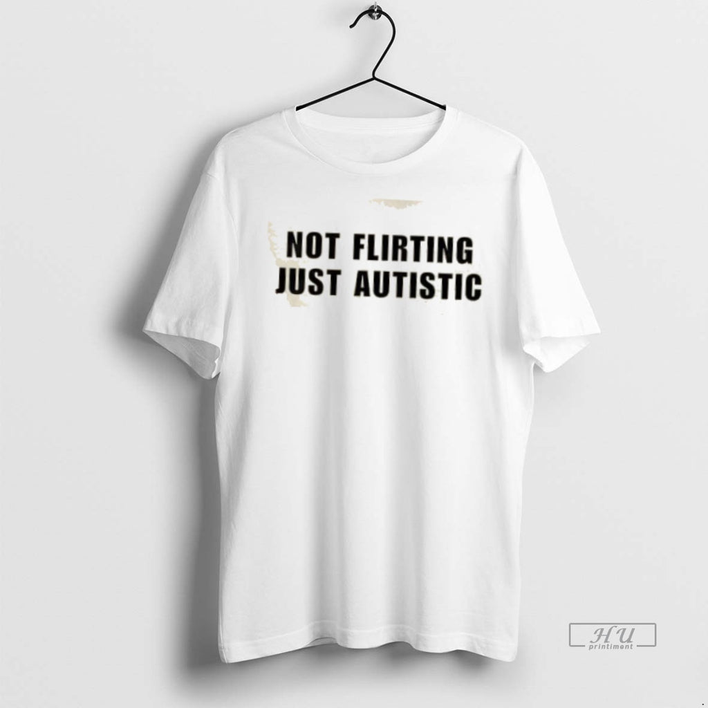 Officials Not Flirting Just Autistic Graphic Tee Shirt Sweater