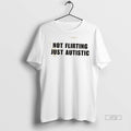 Officials Not Flirting Just Autistic Graphic Tee Shirt Sweater