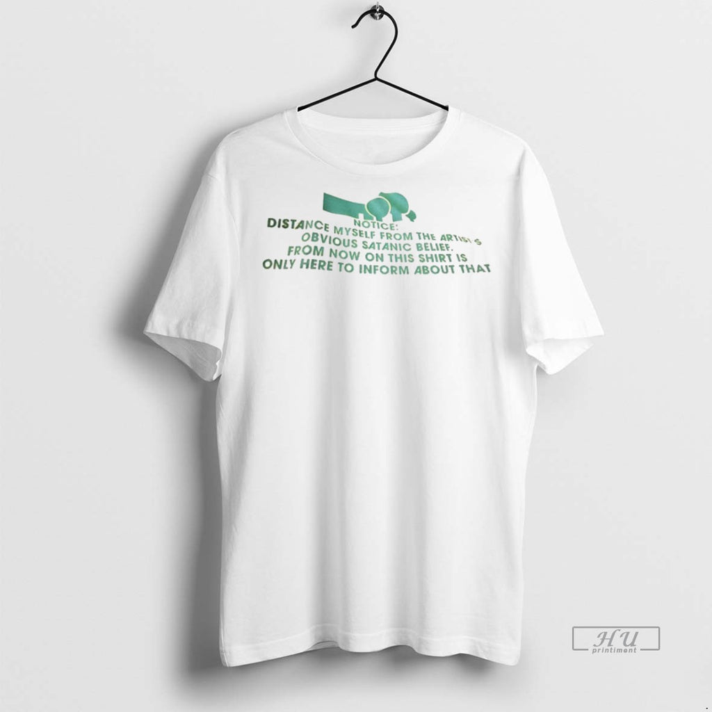 Officials Notice Distance Myself From The Artists Abvious Satanic Belief Tee Shirt Sweater