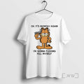 Officials Oh Its Monday Again Im Gonna Fucking Kill Myself Garfield Premium T Shirts Sweater