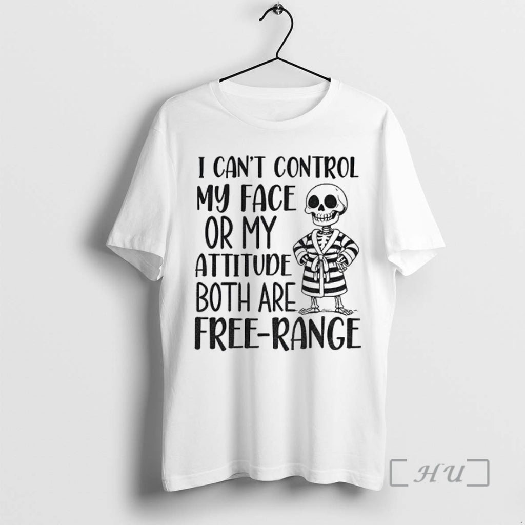 Officials Onqu4xck Skeleton I Cant Control My Face Or My Attitude Both Are Free Range