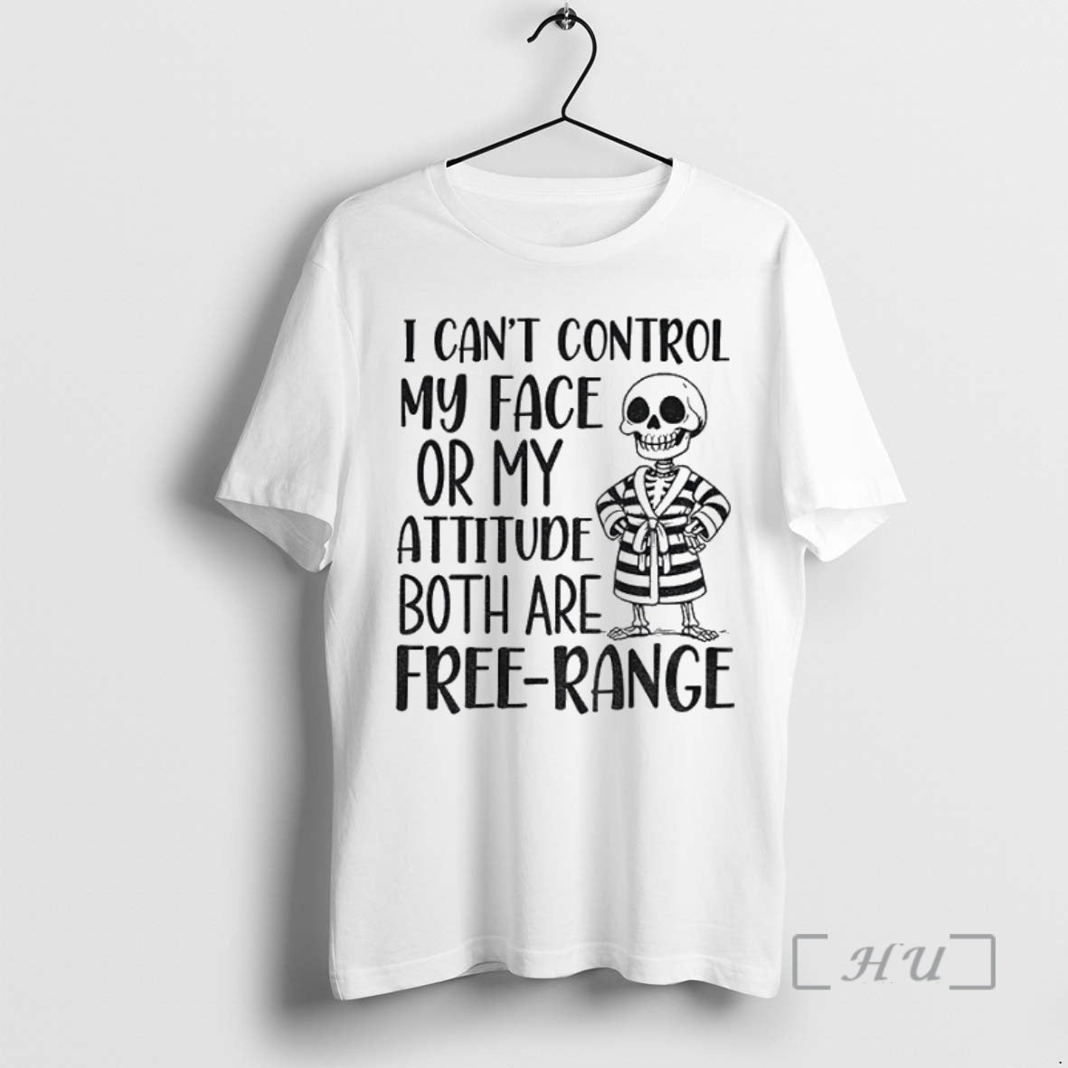 Officials Onqu4xck Skeleton I Cant Control My Face Or My Attitude Both Are Free Range