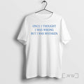 Officials One I Thought I Was Wrong But I Was Mistaken Premium T Shirts Sweater