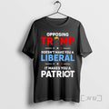 Officials Opposing Trump Doesnt Make You A Liberal It Makes You A Patriot Premium