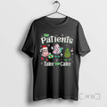 Officials Our Patients Take The Cake Christmas 2025 T Shirt Sweater