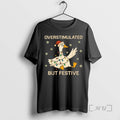 Officials Overstimulated But Festive Goose Holiday Christmas T Shirt Sweater