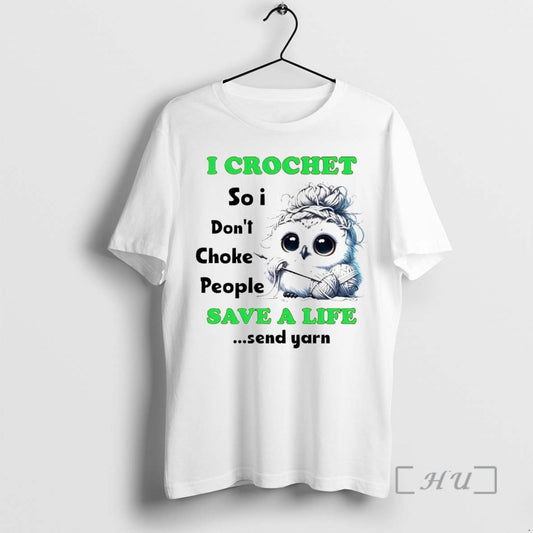 Officials Owl I Crochet So I Dont Choke People Save A Life Premium T Shirts