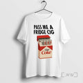 Officials Pass Me A Fridge Cig Diet Coke Premium T Shirt Sweater
