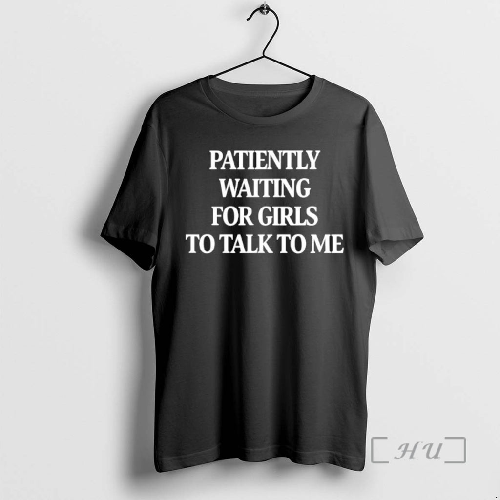 Officials Patiently Waiting For Girls To Talk To Me Tee Shirt Sweater