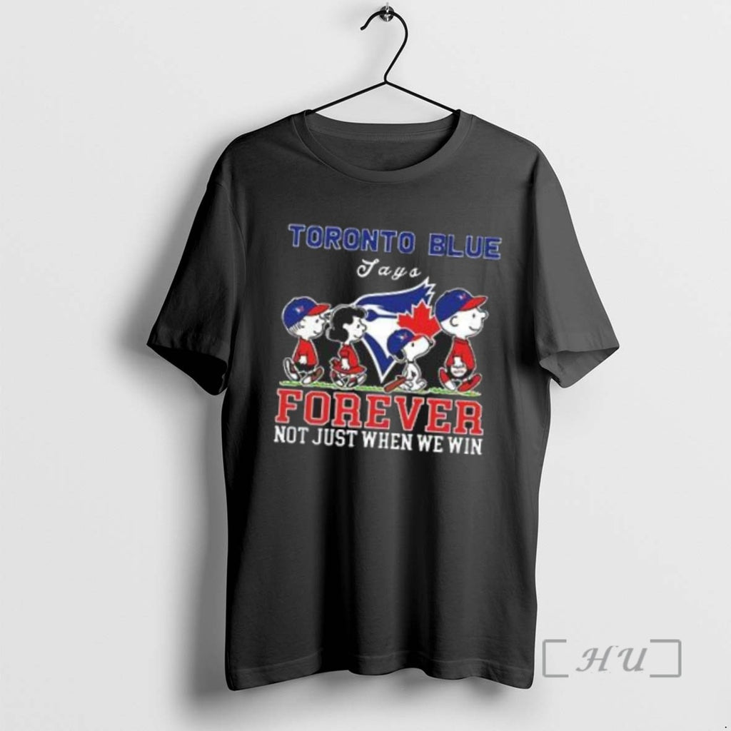 Officials Peanuts Toronto Blue Jays Forever Not Just When We Win Tee Shirt Sweater