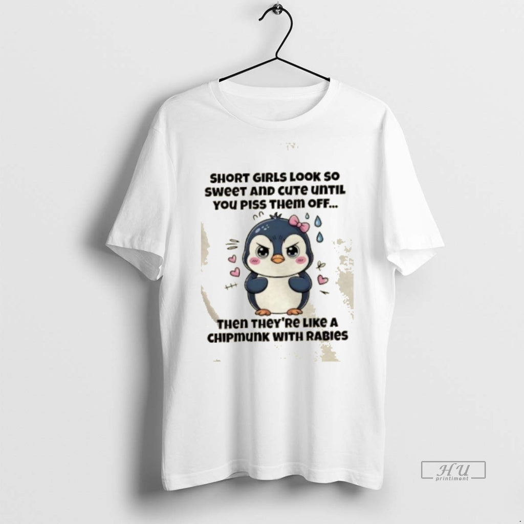 Officials Penguin Short Girls Look So Sweet And Cute Until You Piss Them Off Tee