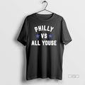 Officials Philly Vs All Youse Premium Tee Shirt Sweater